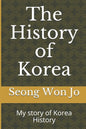 The History of Korea: My story of Korea History - Paperback