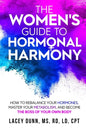 The Women's Guide to Hormonal Harmony: How to Rebalance Your Hormones, Master Your Metabolism, and Become the Boss of Your Own Body. - Paperback