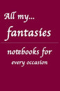 All my... fantasies: Notebooks for you - for every occasion. Also as giveaway or present to your family, friends or working team. - Paperback