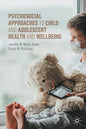 Psychosocial Approaches to Child and Adolescent Health and Wellbeing - Paperback