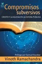 Compromisos Subversivos: Cristo y la iglesia en la esfera pública - Paperback