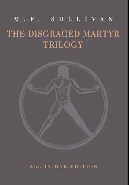 The Disgraced Martyr Trilogy: Omnibus Edition - Hardcover