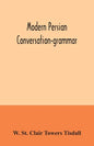 Modern Persian conversation-grammar: with reading lessons, English-Persian vocabulary and Persian letters - Paperback