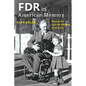 FDR in American Memory: Roosevelt and the Making of an Icon - Hardcover