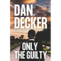 Only The Guilty: A Legal Thriller - Paperback