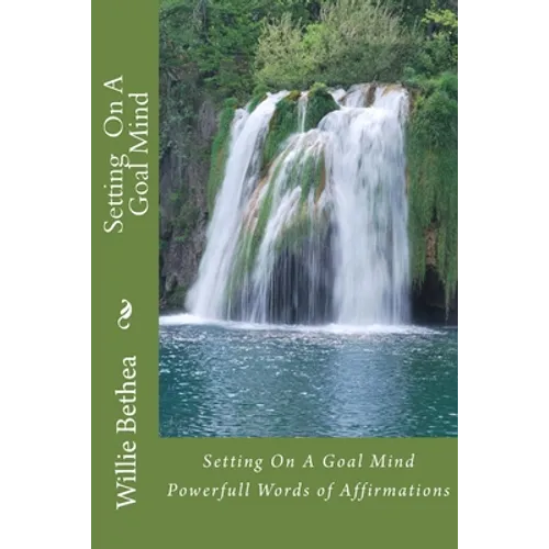 Setting On A Goal Mind: Powerfull Words of Affirmations - Paperback