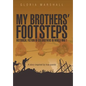 My Brothers' Footsteps: Historical Fiction of Six Brothers in World War 1 - Hardcover
