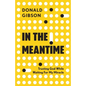In the Meantime: Trusting God While Waiting For My Miracle - Paperback