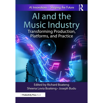 AI and the Music Industry: Transforming Production, Platforms, and Practice - Paperback