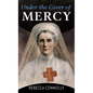 Under the Cover of Mercy - Library Binding