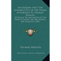 An Enquiry Into The Authenticity Of The Poems Attributed To Thomas Rowley: In Which The Arguments Of The Dean Of Exeter, And Mr. Bryant, Are Examined - Paperback