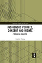 Indigenous Peoples, Consent and Rights: Troubling Subjects - Paperback