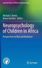 Neuropsychology of Children in Africa: Perspectives on Risk and Resilience - Hardcover