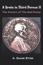 A Brain in Third Person II: The Return of the Bad Penny - Paperback