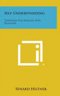 Self-Understanding: Through Psychology and Religion - Hardcover