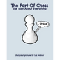 The Fart Of Chess.: The Toot About Everything. - Paperback