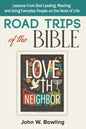 Road Trips of the Bible: Lessons from God leading, meeting and using everyday people on the road of life. - Paperback