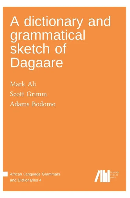 A dictionary and grammatical sketch of Dagaare - Hardcover