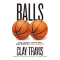Balls: How Trump, Young Men, and Sports Saved America - Hardcover