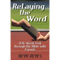Relaying the Word: A 16-Week Trek through the Bible with Friends - Paperback