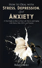 How to Deal With Stress, Depression, and Anxiety: A Vital Guide on How to Deal with Nerves and Coping with Stress, Pain, OCD and Trauma - Paperback