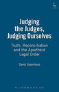 Judging the Judges, Judging Ourselves: Truth, Reconciliation and the Apartheid Legal Order (Revised) - Paperback