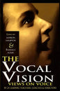 The Vocal Vision: Views on Voice by 24 Leading Teachers Coaches and Directors - Paperback