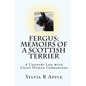 Fergus: Memoirs of a Scottish Terrier: A Country Life with Crazy Human Companions - Paperback