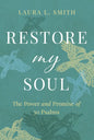 Restore My Soul: The Power and Promise of 30 Psalms - Paperback