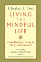 Living the Mindful Life: A Handbook for Living in the Present Moment - Paperback