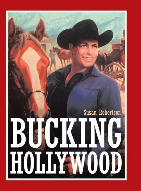 Bucking Hollywood - Hardcover