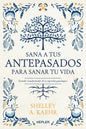 Sana a Tus Antepasados Para Sanar Tu Vida - Paperback