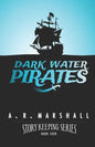 Dark Water Pirates (Story Keeping Series, Book 4) - Paperback
