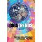 Gigatrends: Six Forces That Are Changing the Future for Billions - Hardcover