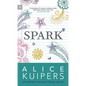 Spark: Alice Kuipers on Writing for Kids & Young Adults - Hardcover