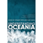 Understanding Oceania: Celebrating the University of the South Pacific and its collaboration with The Australian National University - Paperback