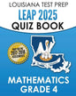 LOUISIANA TEST PREP LEAP 2025 Quiz Book Mathematics Grade 4: Complete Coverage of the Louisiana Student Standards for Mathematics (LSSM) - Paperback