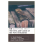 40 Questions about the Text and Canon of the New Testament - Paperback