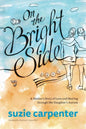 On the Bright Side: A Mother's Story of Love and Healing through Her Daughter's Autism - Paperback