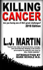 Killing Cancer: One Man's Journey Down the Cancer Trail...: 2018 Edition - Paperback