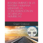 Restablecimiento de la Materia Humana Mediante La Concentración En Secuencias Numéricas - Paperback