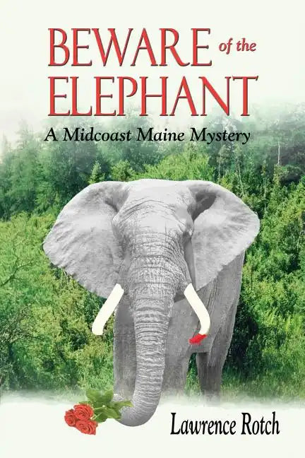 Beware of the Elephant: A Midcoast Maine Mystery - Paperback