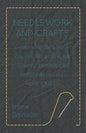 Needlework and Crafts - Every Woman's Book on the Arts of Plain Sewing, Embroidery, Dressmaking, and Home Crafts - Paperback