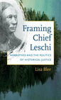 Framing Chief Leschi: Narratives and the Politics of Historical Justice - Paperback