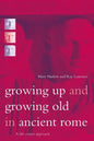 Growing Up and Growing Old in Ancient Rome: A Life Course Approach - Paperback