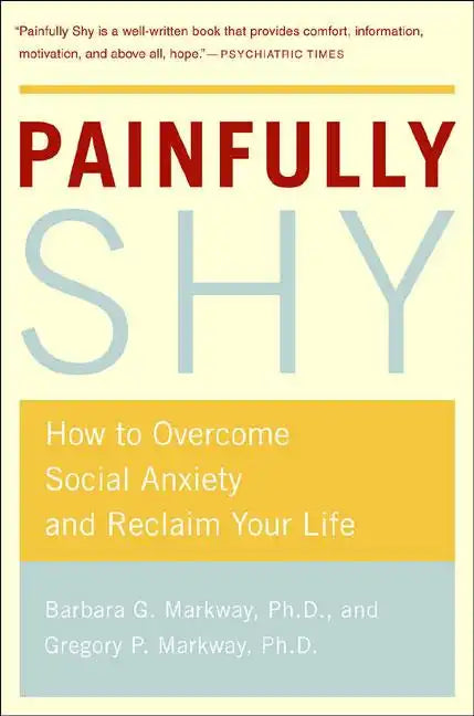 Painfully Shy: How to Overcome Social Anxiety and Reclaim Your Life - Paperback