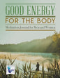 Good Energy for the Body Meditation Journal for Men and Women - Paperback