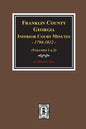 Franklin County, Georgia Inferior Court Minutes, 1794-1812. - Paperback