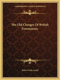 The Old Charges of British Freemasons - Paperback