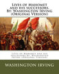Lives of Mahomet and his successors.By: Washington Irving (Original Version) - Paperback